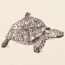 TORTOISE - Slow down & enjoy the ride