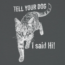 CAT - Tell your dog I said HI