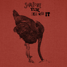 OSTRICH - someone else deal with it