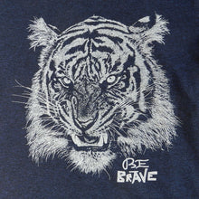 TIGER - Be brave