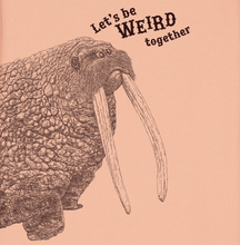 WALRUS - let's be weird together