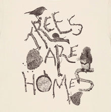 TREES are homes